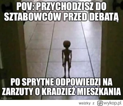 walzky - Na miejscu sztabowca Nawrockiego to bym złożył wypowiedzenie i kazał mu spie...