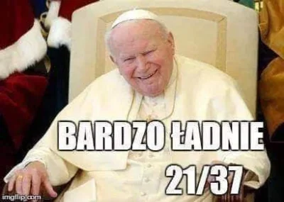 Cybek-Marian - @Hissis jak bedzie aborcja to bardzo ładnie
jak bedzie marian to z far...