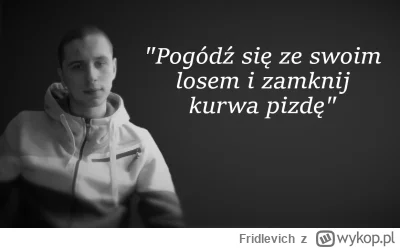 Fridlevich - #przegryw #rafonix #cytatywielkichludzi