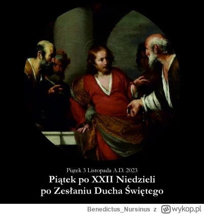 BenedictusNursinus - #kalendarzliturgiczny #wiara #kosciol #katolicyzm

Piątek 3 List...