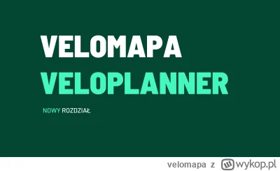 velomapa - Velomapa ewoluuje w VeloPlanner! Dowiedz się o transformacji popularnego p...
