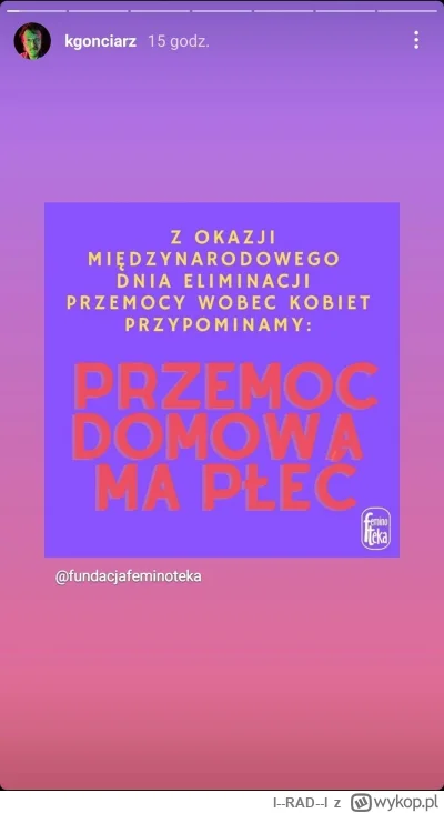 l--RAD--l - Ale wiecie, że gdyby ta zaburzone laski nie oczerniły Gonciarza, on nadal...