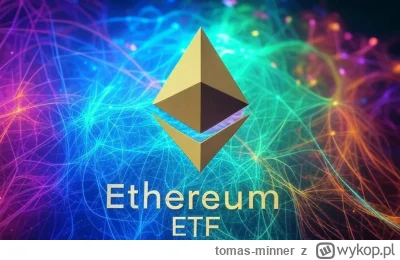 tomas-minner - SEC zatwierdza opcje Spot Ethereum ETF 

https://bitcoinpl.org/sec-zat...