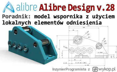 InzynierProgramista - Alibre Design - model wspornika z użyciem lokalnych elementów o...