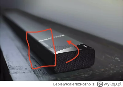 LepiejWcaleNizPozno - Jeżeli kupię soundbar, i postawię go pod kątem 90 stopni, to dź...