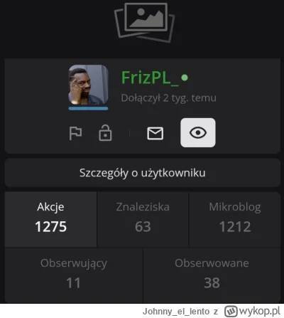 Johnnyellento - Parę osób mi pisało na priv czy ja i frizpl to te same osoby otóż nie...