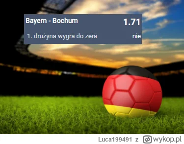 Luca199491 - PROPOZYCJA 11.02.2023 #2
Spotkanie: Bayern - Bochum
Bukmacher: STS
Typ: ...