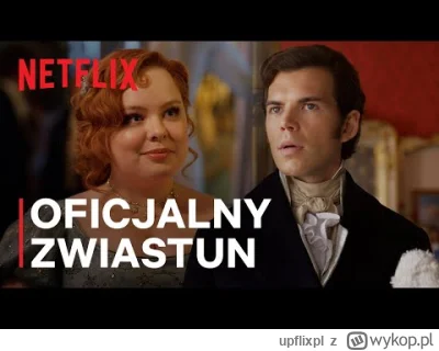 upflixpl - Świat z trzeciego sezonu "Bridgertonów" rozkwita na wiosnę! Netflix prezen...