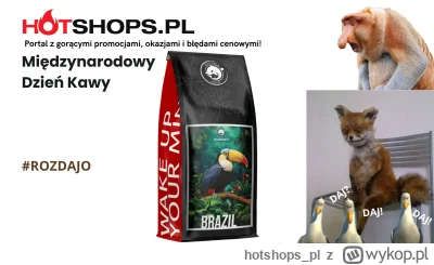 hotshops_pl - Uwaga! #wykop mamy #rozdajo! 

Z okazji Międzynarodowego Dnia Kawy mamy...