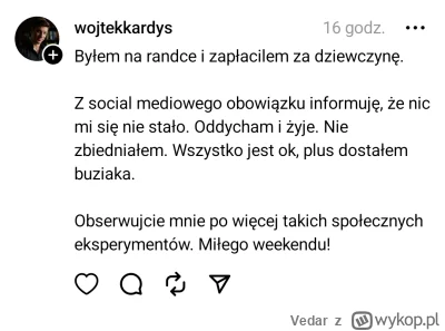 Vedar - Chłop nie zbiedniał... 
#randki #przegryw