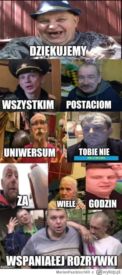 MarianPazdzioch69 - Uniwersum skończyło sie z dniem dzisiejszym. Dziękuje wszystkim o...