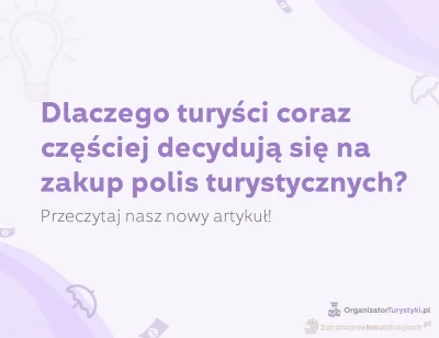 ZarabianieNaWakacjach-pl - Polisy turystyczne zyskują na popularności, ponieważ turyś...