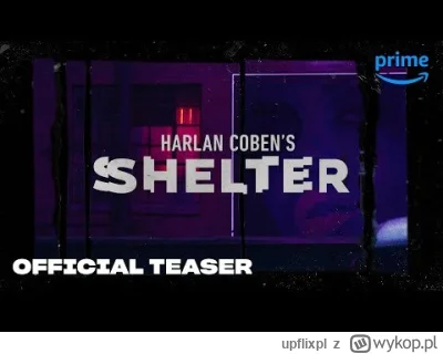 upflixpl - Harlan Coben's Shelter | Pierwsze materiały z nowego serialu Prime Video n...