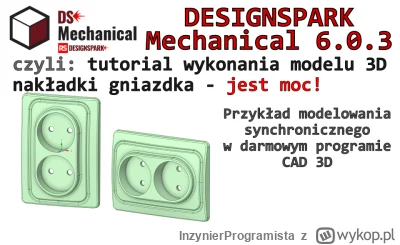 InzynierProgramista - DesignSpark Mechanical - nakładka na gniazdko, przykład modelow...