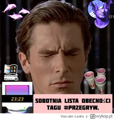 Van-der-Ledre - Sobota, tag przegryw, lista obecności, jak zwykle, niezmiennie od lat...