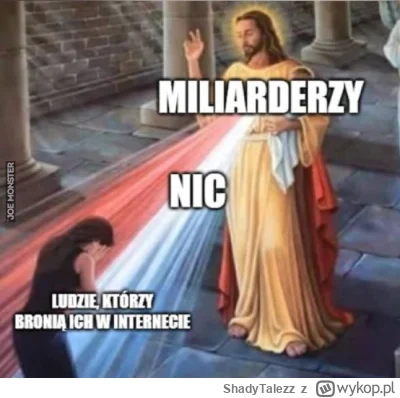 ShadyTalezz - @or4nge: bajką to jest to idiotyczne bronienie miliarderów, tak jakby n...
