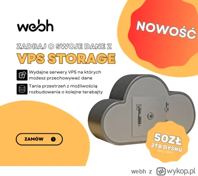 webh - Cześć ( ͡° ͜ʖ ͡°)

Wprowadziliśmy właśnie nowy produkt – VPS Storage. To świet...