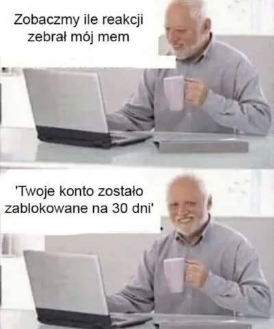 Antibambino - Częściej mam to konto zbanowane niż aktywne. Ciekawe, że na #9gag postu...