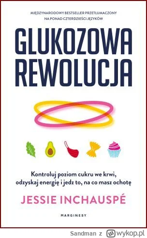 Sandman - Jak się odnosicie do rad zawartych w książce Glukozowa Rewolucja?

Jej treś...