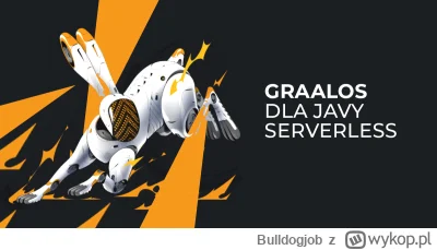 Bulldogjob - GraalOS - Serverless z Javą i GraalVM

Poznaj GraalOS, czyli technologię...