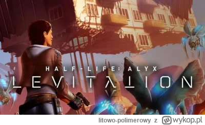 litowo-polimerowy - @Atreyu: 
Biorę się za HL:Alyx.
Jak już przy tej grze jesteś to p...