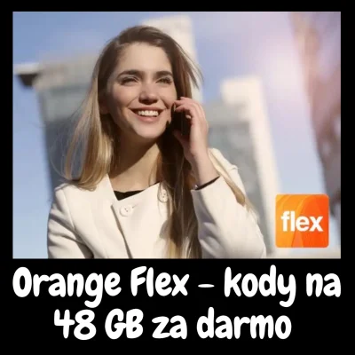 LubieKiedy - Orange Flex - kody na 48 GB za darmo - dla starych użytkowników

// Zapl...