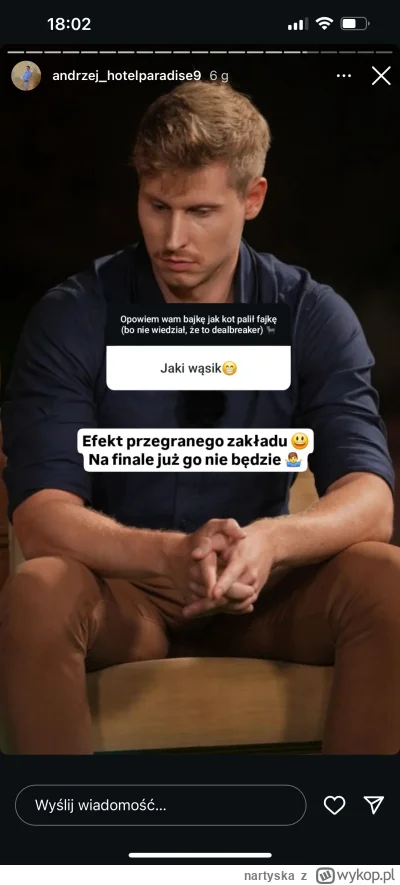 nartyska - @Null84: Może obstawiał, że Maja i Wojtek nie dotrą do finału xD