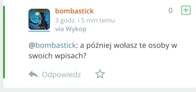 Nieszkodnik - >a później wołasz te osoby w swoich wpisach?

@bombastick: zapomniałeś ...