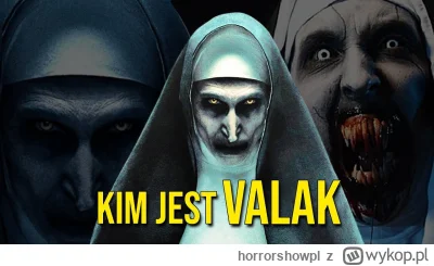 horrorshowpl - Zapraszam do materiału o tym kim jest Valak, czyli demoniczna zakonnic...