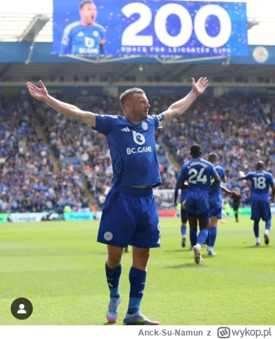 Anck-Su-Namun - Dał rade, w swoim ostatnim, 500 meczu dla Leicester, Vardy zdobywa 20...