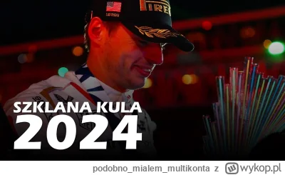 podobnomialemmultikonta - Szklana kula 2024: #f1 #echapadoku #kubica #panszafa