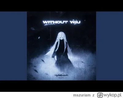 mszuriam - Without You
https://www.youtube.com/watch?v=8t8WjwczGeA
#muzyka #muzykaele...