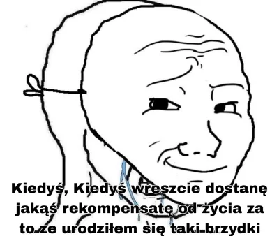 power-weak - #przegryw #blackpill #itsover #truecel 

Eh, Co to więcej gadać it's ove...