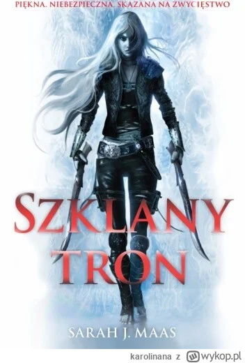 karolinana - 509 + 1 = 510

Tytuł: Szklany tron
Autor: Sarah J. Maas
Gatunek: fantasy...