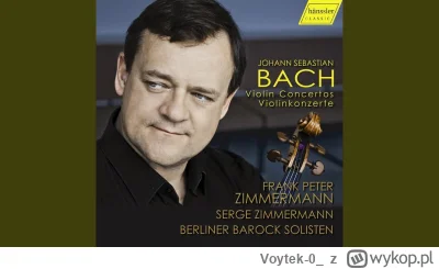 Voytek-0_ - Pierwsza część koncertu a-moll J.S. Bacha w wykonaniu Franka Zimmermanna ...
