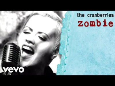ChlopoRobotnik2137 - piosenka wczechczasow
the cranberries - zombie
#muzyka #sluchajz...