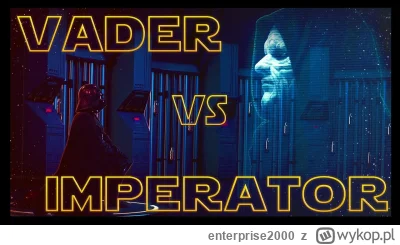 enterprise2000 - @Usmiech_Niebios: 

Wielkie Konflikty - odc. 17 "Vader vs Imperator"