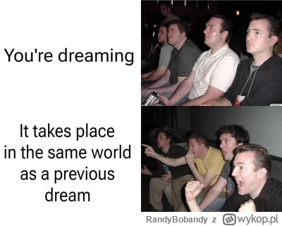 RandyBobandy - #sny Nie ma to jak spotkać osoby ze snu sprzed kilkunastu lat.