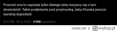 nufdcvbt - @Manio1199: Patrzcie jaki akolita, wszędzie spisek i hejt na Kiszaka xD