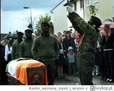 Kantorwymianymysliiwrazen - Chyba pogrzeb członka organizacji terrorystycznej IRA.
#c...