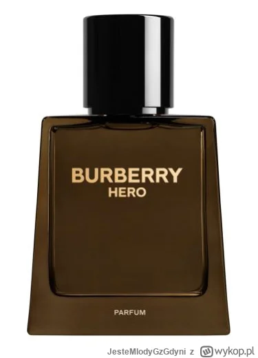 JesteMlodyGzGdyni - ktos juz testował nowe burberry hero parfum? jak tam trwałość, pa...