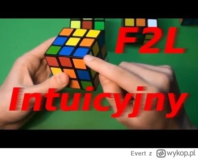 Evert - @faktyifaktury: intuicyjny f2l to protip
https://www.youtube.com/watch?v=A993...