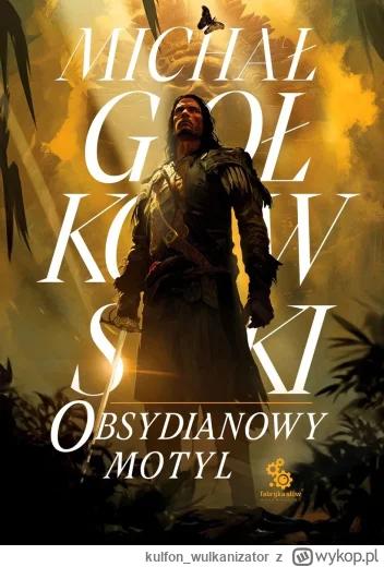 kulfon_wulkanizator - 70 + 1 = 71

Tytuł: Obsydianowy Motyl
Autor: Michał Gołkowski
G...