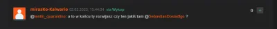 SebastianDosiadlgo - @mirasKo-Kalwario o co chodzi?

https://wykop.pl/wpis/70264425/#...