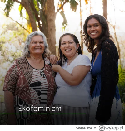 SwiatOze - 🪁 Ekofeminizm 
to przekonanie, że działania, które degradują środowisko o...
