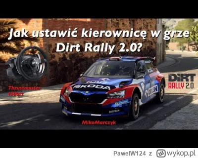 PawelW124 - #przegryw

@Szary_Anon Jak masz ustawioną kierownicę w Dircie Rally 2.0?
...