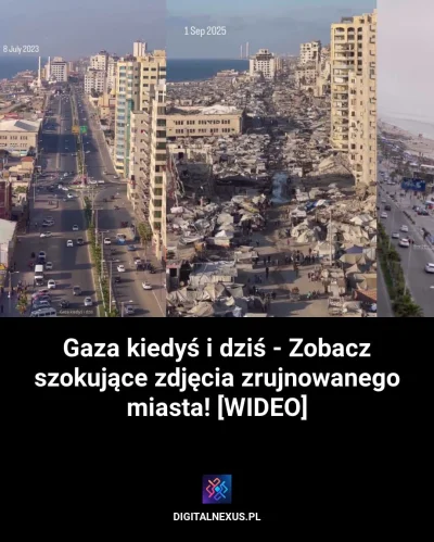 digital-nexus - Gaza kiedyś i dziś – Zobacz szokujące zdjęcia zrujnowanego miasta! [W...