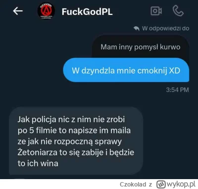 Czokolad - @PraiseGodPL: wygrażał się w privach XD