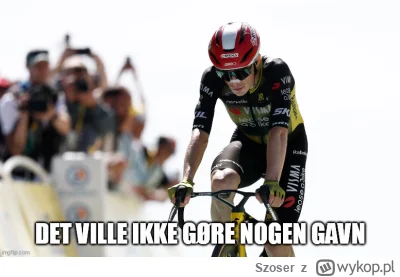 Szoser - Kibicowanie Vingegaardowi w #tdf jest trochę jak kibicowanie Ferrari w #f1 -...