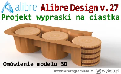 InzynierProgramista - Alibre Design - wypraska na ciastka - sposób na skuteczny i efe...